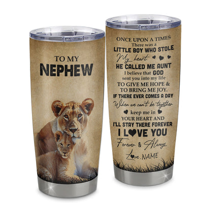 Personalized To My Nephew Lion Tumbler From Aunt Auntie Stainless Steel Cup I'll Stay There Forever Nephew Birthday Graduation Christmas Travel Mug | teecentury