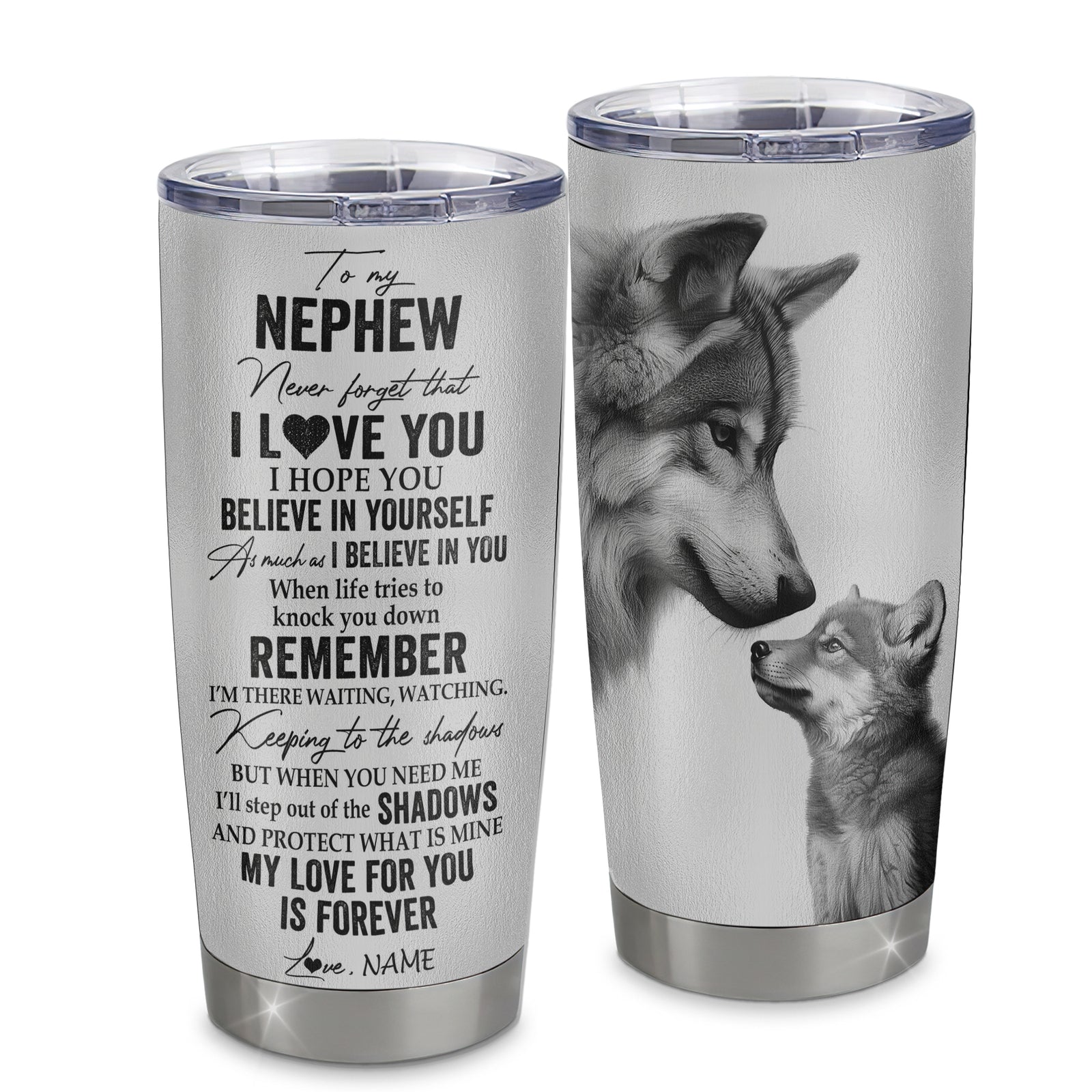 Personalized To My Nephew Tumbler From Aunt Auntie Uncle Stainless Steel Cup Wolf My Love For You Is Forever Nephew Birthday Graduation Christmas Travel Mug | teecentury