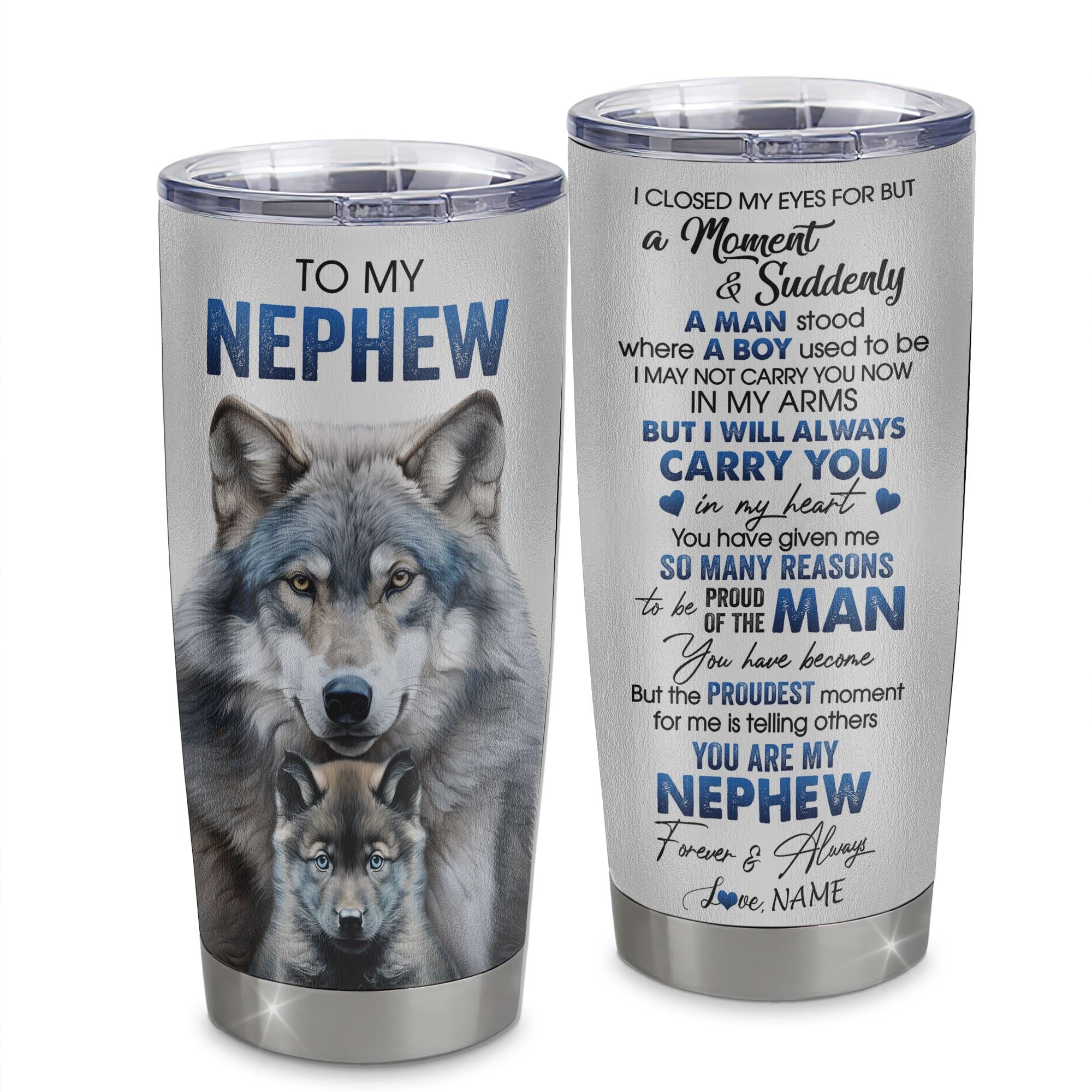 Personalized To My Nephew Tumbler From Aunt Uncle Stainless Steel Cup I Close My Eyes For But A Moment Wolf Nephew Birthday Gifts Graduation Christmas Travel Mug | teecentury
