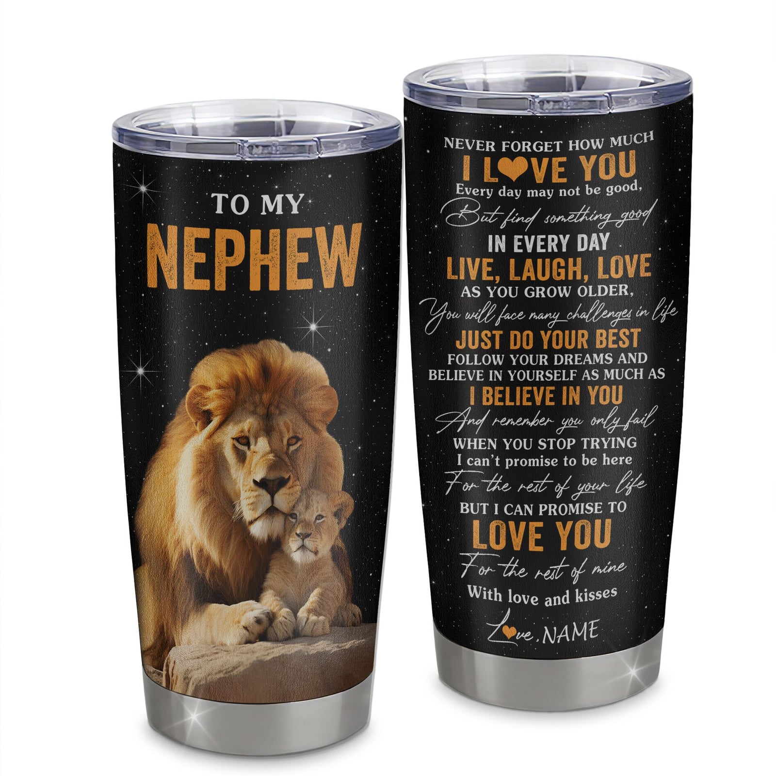 Personalized To My Nephew Tumbler From Uncle Stainless Steel Cup Live Laugh Love Lion Nephew Birthday Gifts Positive Graduation Christmas Custom Travel Mug | teecentury