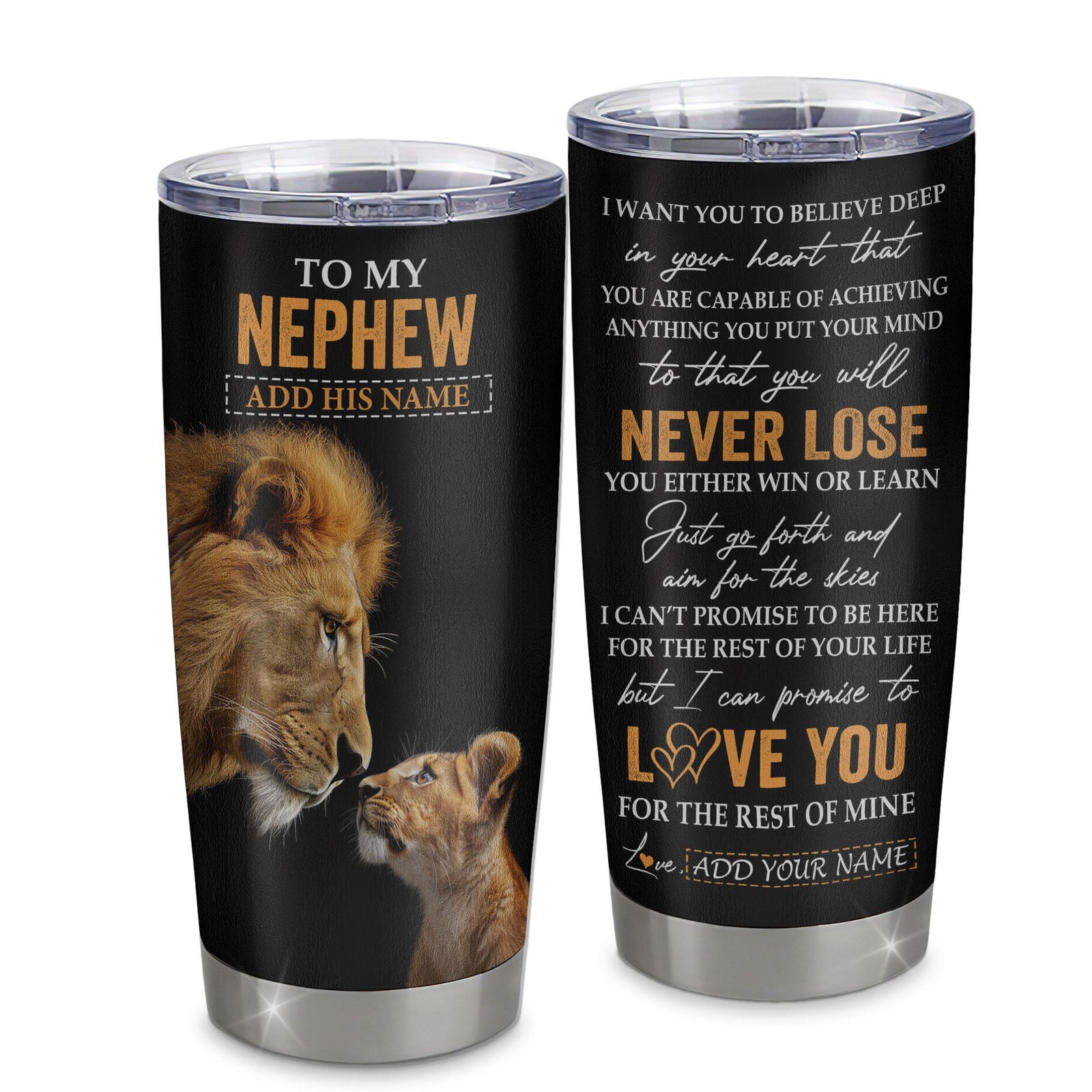 Personalized To My Nephew Tumbler From Uncle You Will Never Lose Lion Nephew Birthday Gifts Graduation Christmas Custom Stainless Steel Cup Travel Mug | teecentury