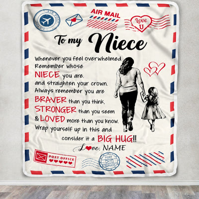 Personalized To My Niece Blanket From Aunt Auntie Braver Stronger Loved Airmail Niece Birthday Graduation Christmas Customized Bed Fleece Throw Blanket | teecentury