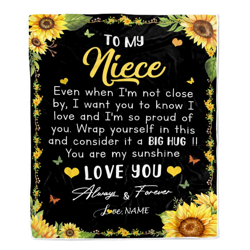 Personalized To My Niece Blanket From Aunt Uncle Even When I'm Not Close Sunflower Niece Birthday Gifts Graduation Christmas Customized Fleece Throw Blanket | teecentury