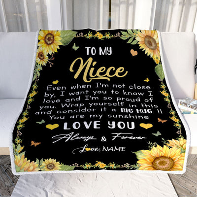 Personalized To My Niece Blanket From Aunt Uncle Even When I'm Not Close Sunflower Niece Birthday Gifts Graduation Christmas Customized Fleece Throw Blanket | teecentury