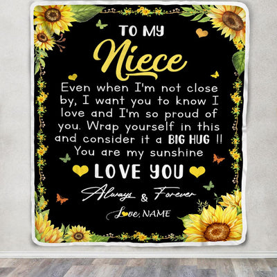 Personalized To My Niece Blanket From Aunt Uncle Even When I'm Not Close Sunflower Niece Birthday Gifts Graduation Christmas Customized Fleece Throw Blanket | teecentury