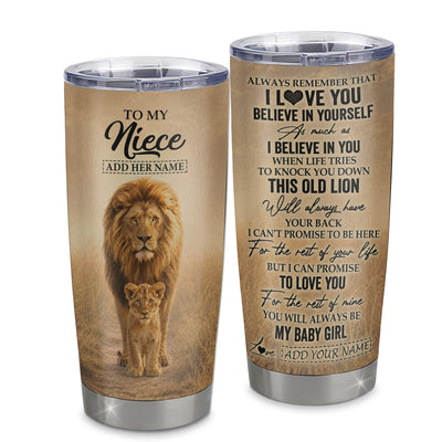 Personalized To My Niece Gifts Tumbler From Uncle Always Remember Lion Gifts For Niece Birthday Graduation Christmas Custom Stainless Steel Travel Mug | teecentury