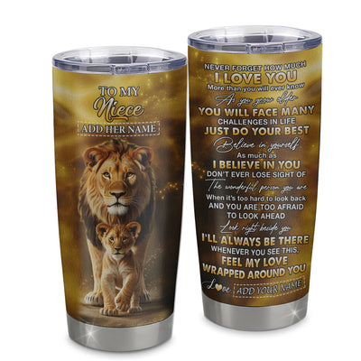 Personalized To My Niece Gifts Tumbler From Uncle Never Forget How Much I Love You Lion Niece Birthday Gifts Graduation Christmas Custom Stainless Steel Travel Mug | teecentury