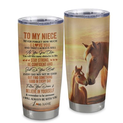 Personalized To My Niece I Love You Forever Tumbler From Uncle Aunt Auntie Stainless Steel Cup Horse Niece Birthday Gifts Graduation Christmas Custom Travel Mug | teecentury