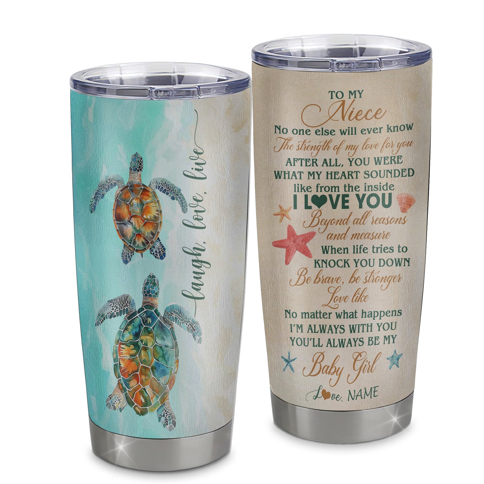 Personalized To My Niece Tumbler From Aunt Auntie Uncle Stainless Steel Cup Turtle Laugh Love Live I Love You Niece Birthday Graduation Christmas Travel Mug | teecentury