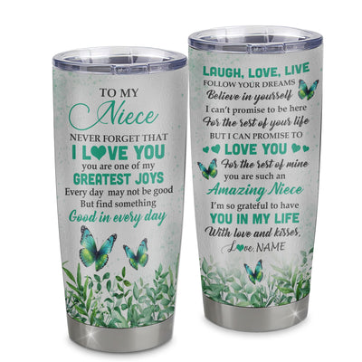 Personalized To My Niece Tumbler From Aunt Stainless Steel Cup Butterfly Laugh Love Live Niece Birthday Motivational Quote Graduation Christmas Travel Mug | teecentury