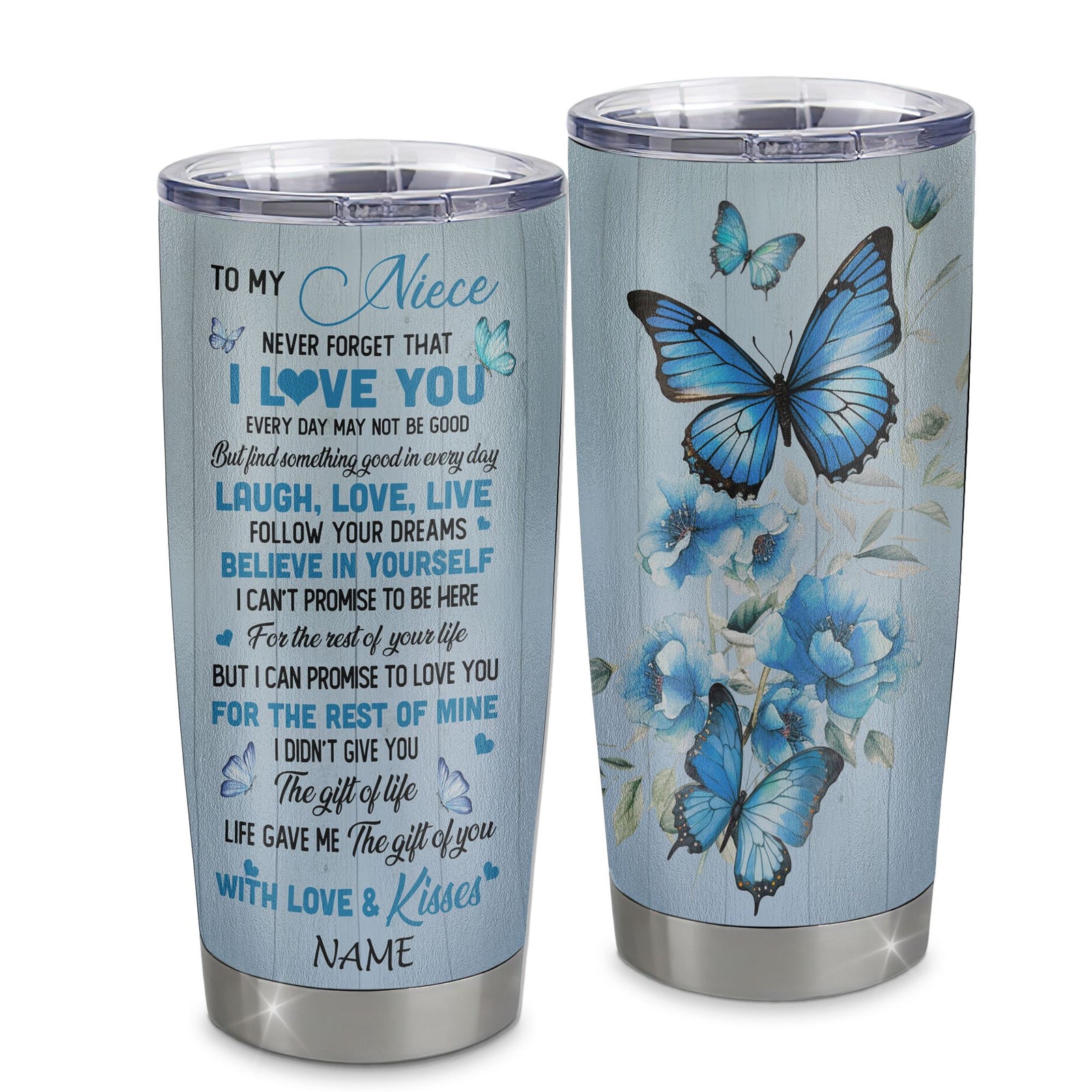 Personalized To My Niece Tumbler From Aunt Uncle Stainless Steel Cup Bufterfly Never Forget That I Love You Niece Birthday Graduation Christmas Travel Mug | teecentury