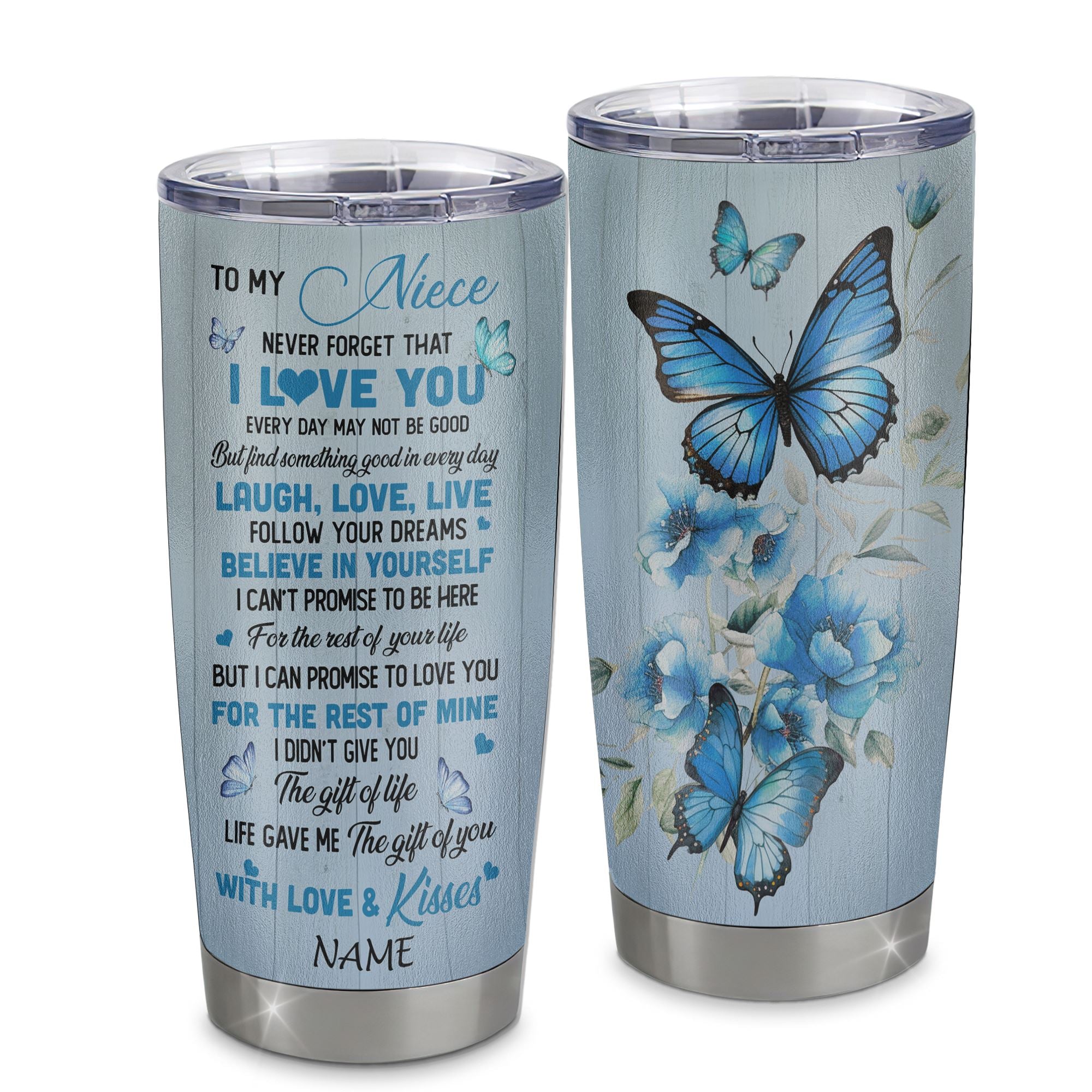https://teecentury.com/cdn/shop/files/Personalized_To_My_Niece_Tumbler_From_Aunt_Uncle_Stainless_Steel_Cup_Bufterfly_Never_Forget_That_I_Love_You_Niece_Birthday_Graduation_Christmas_Travel_Mug_Tumbler_mockup_1_2000x.jpg?v=1692629052