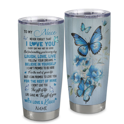 Personalized To My Niece Tumbler From Aunt Uncle Stainless Steel Cup Bufterfly Never Forget That I Love You Niece Birthday Graduation Christmas Travel Mug | teecentury
