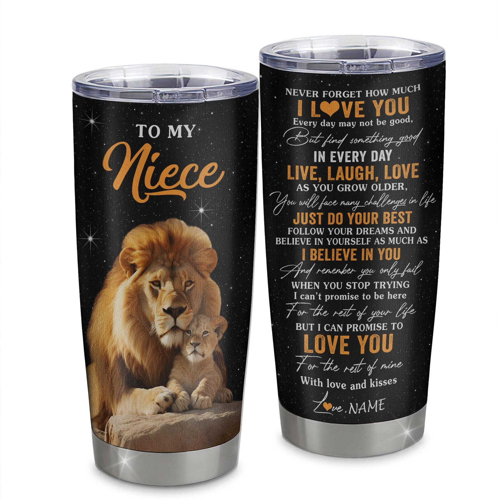 Personalized To My Niece Tumbler From Uncle Stainless Steel Cup Live Laugh Love Lion Niece Birthday Gifts Positive Graduation Christmas Custom Travel Mug | teecentury