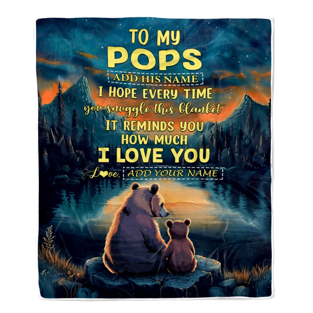 Personalized To My Pops Gifts Blanket From Grandson Daughter I Love You Bear Pops Birthday Gifts Present For Fathers Day Christmas Custom Fleece Blanket | teecentury