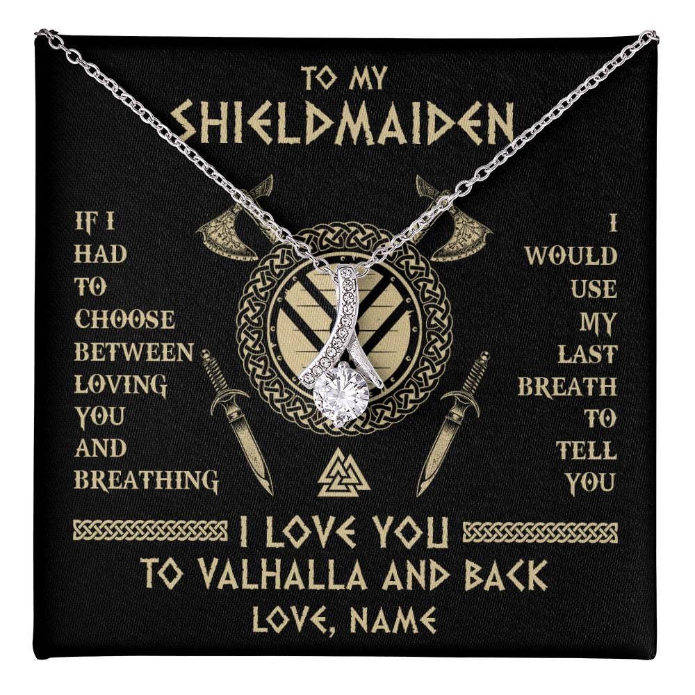 Alluring Beauty Necklace - To My Shield Maiden - I'd Choose You In