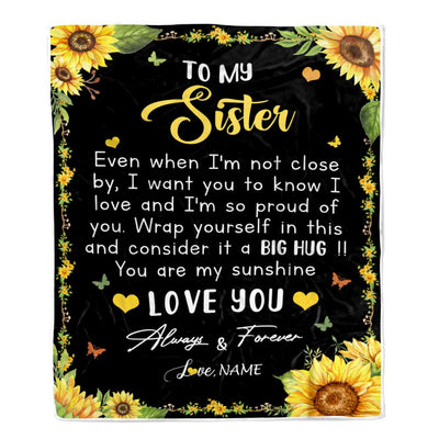 Personalized To My Sister Blanket From Brother Even When I'm Not Close Sunflower Sister Birthday Gifts Graduation Christmas Customized Fleece Throw Blanket | teecentury