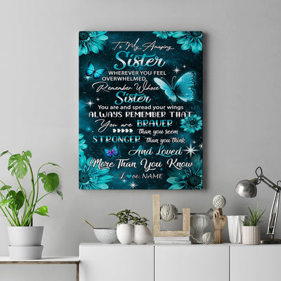 Personalized To My Sister From Brother Best Friend Canvas Butterfly You Are Braver Than You Seem Sister Birthday Gifts Christmas Custom Wall Art Print Framed Canvas | teecentury