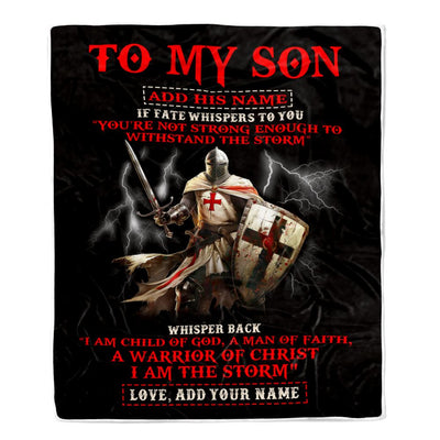 Personalized To My Son Blanket From Dad Mom For Men Warrior Knight Templar I Am The Storm Son Birthday Gifts Graduation Christmas Customized Fleece Blanket | teecentury