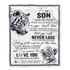 Personalized To My Son Blanket From Mom Dad Mother You Will Never Lose White Tiger Son Birthday Gifts Graduation Christmas Customized Fleece Throw Blanket | teecentury