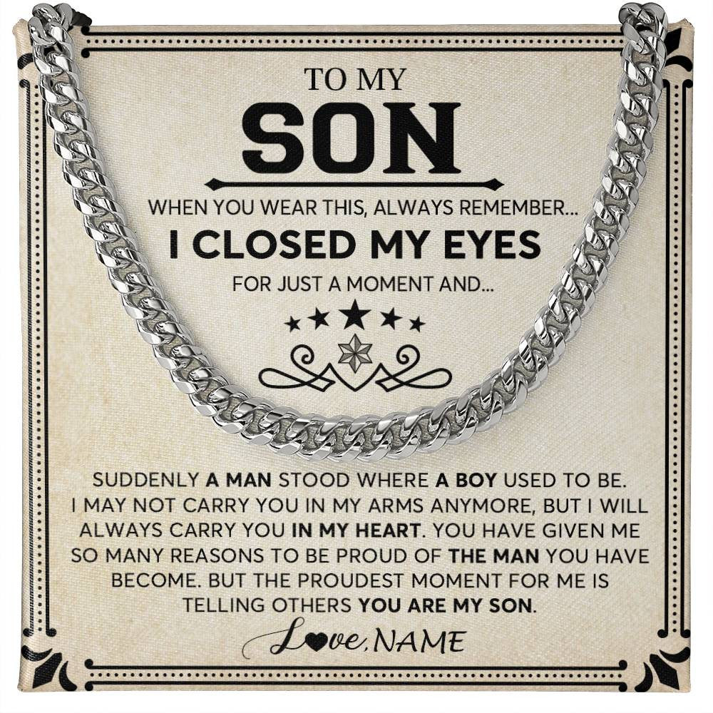 Cuban Link Chain Necklace | Personalized To My Son Cuban Necklace From Mom Mother Dad I Closed My Eyes For A Moment Son Birthday Graduation Christmas Customized Gift Box Message Card | teecentury
