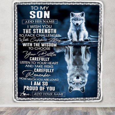 Personalized To My Son Gifts Blanket From Mom Dad Mother Father I Wish You The Strength Wolf Son Birthday Gifts Christmas Graduation Custom Fleece Blanket | teecentury