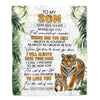 Personalized To My Son Gifts Blanket From Mom Dad Mother Father Whenever You Feel Tiger Son Birthday Gifts Graduation Christmas Customized Fleece Blanket | teecentury