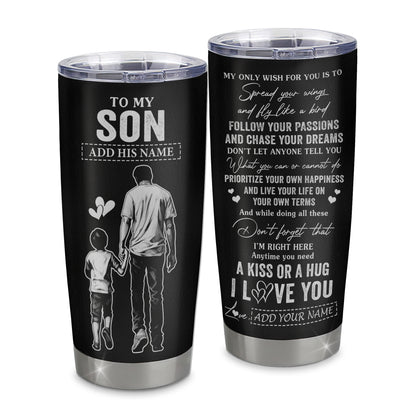 Personalized To My Son Gifts Tumbler From Dad Father My Only Wish For You Son Birthday Gifts Graduation Christmas Custom Stainless Steel Cup Travel Mug | teecentury