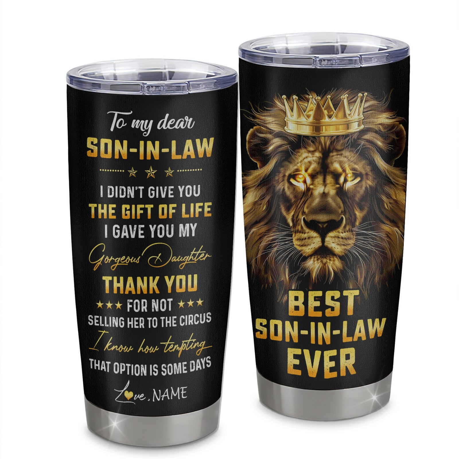 Personalized To My Son In Law From Mom Mother In Law Stainless Steel Tumbler Cup I Didn't Give You The Gift Of Life Lion Son In Law Birthday Christmas Travel Mug | teecentury