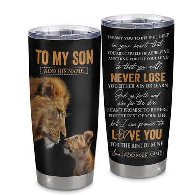 Personalized To My Son Tumbler From Dad Father You Will Never Lose Lion Son Birthday Gifts Graduation Christmas Custom Stainless Steel Cup Travel Mug | teecentury