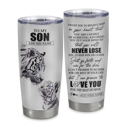 Personalized To My Son Tumbler From Mom Dad Mother You Will Never Lose White Tiger Son Birthday Gifts Graduation Christmas Custom Stainless Steel Cup Travel Mug | teecentury