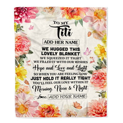 Personalized To My Titi Blanket From Niece Floral We Hugged This Lovely Titi Birthday Gifts Mothers Day Christmas Customized Fleece Throw Blanket | teecentury