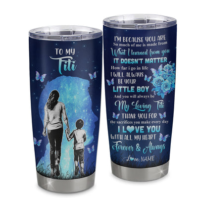 Personalized To My Titi Tumbler From Nephew Stainless Steel Cup Butterfly Forever And Always Titi Gift Birthday Mothers Day Thanksgiving Christmas Travel Mug | teecentury