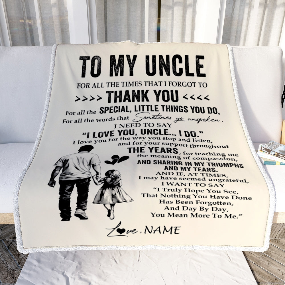 Personalized To My Uncle Blanket From Niece For All The Times That I Forgot To Thank You Uncle Birthday Mothers Day Christmas Customized Fleece Blanket | teecentury