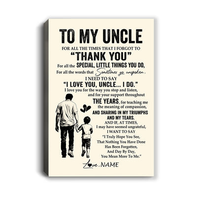 Personalized To My Uncle Canvas From Nephew For All The Times That I Forgot To Thank You Uncle Birthday Fathers Day Christmas Custom Wall Art Print Framed Canvas | teecentury