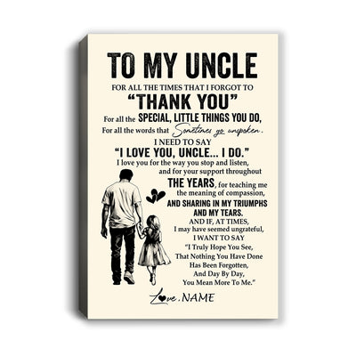 Personalized To My Uncle Canvas From Niece For All The Times That I Forgot To Thank You Uncle Birthday Fathers Day Christmas Custom Wall Art Print Framed Canvas | teecentury