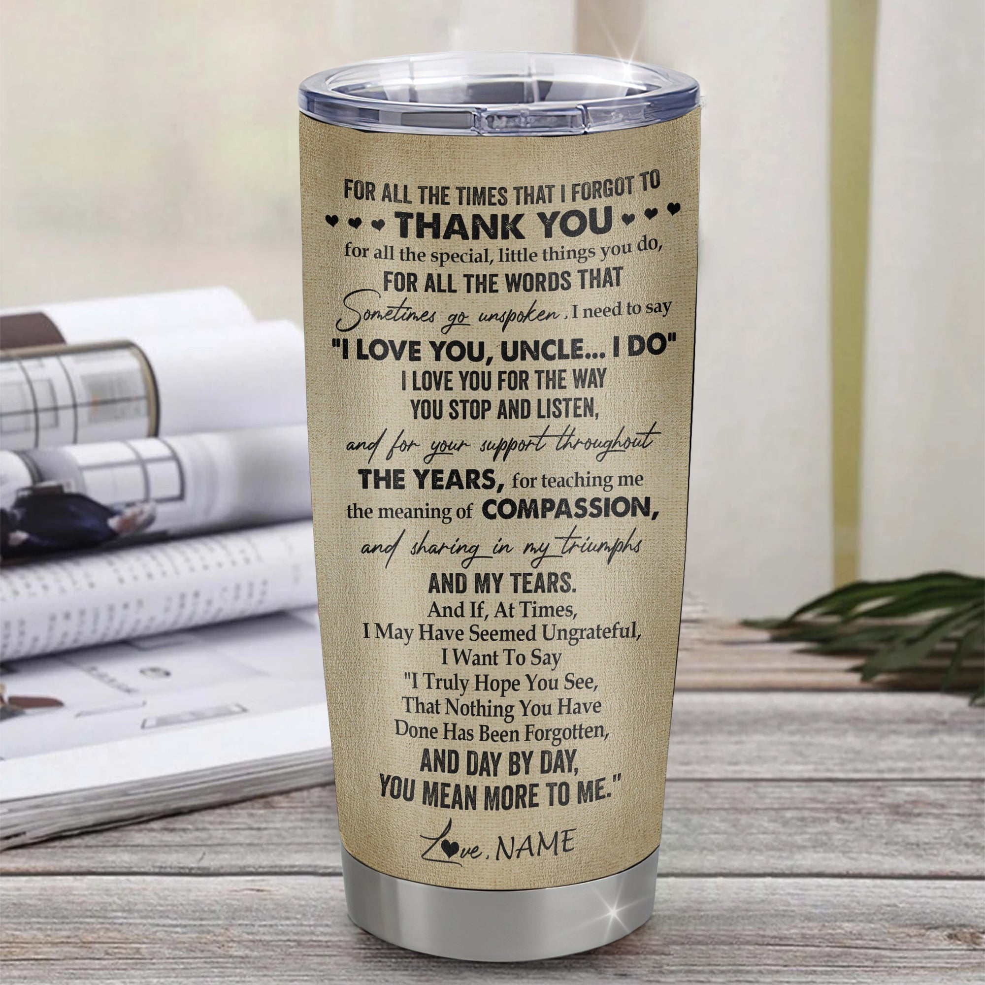 Personalized To My Uncle Tumbler From Niece Stainless Steel Cup For All The Times That I Forgot To Thank You Uncle Birthday Fathers Day Christmas Travel Mug | teecentury