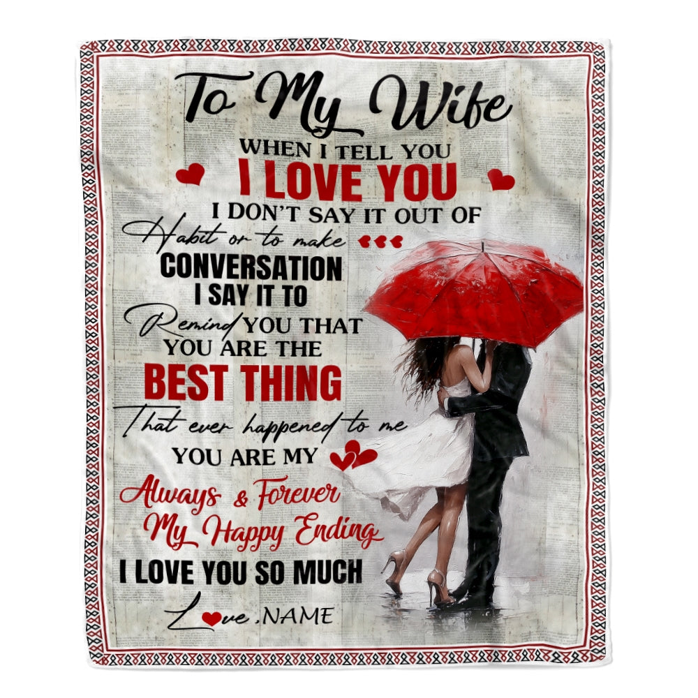 Personalized To My Wife Blanket From Husband When I Tell You I Love You Wife Birthday Anniversary Valentines Day Christmas Customized Bed Fleece Throw Blanket | teecentury