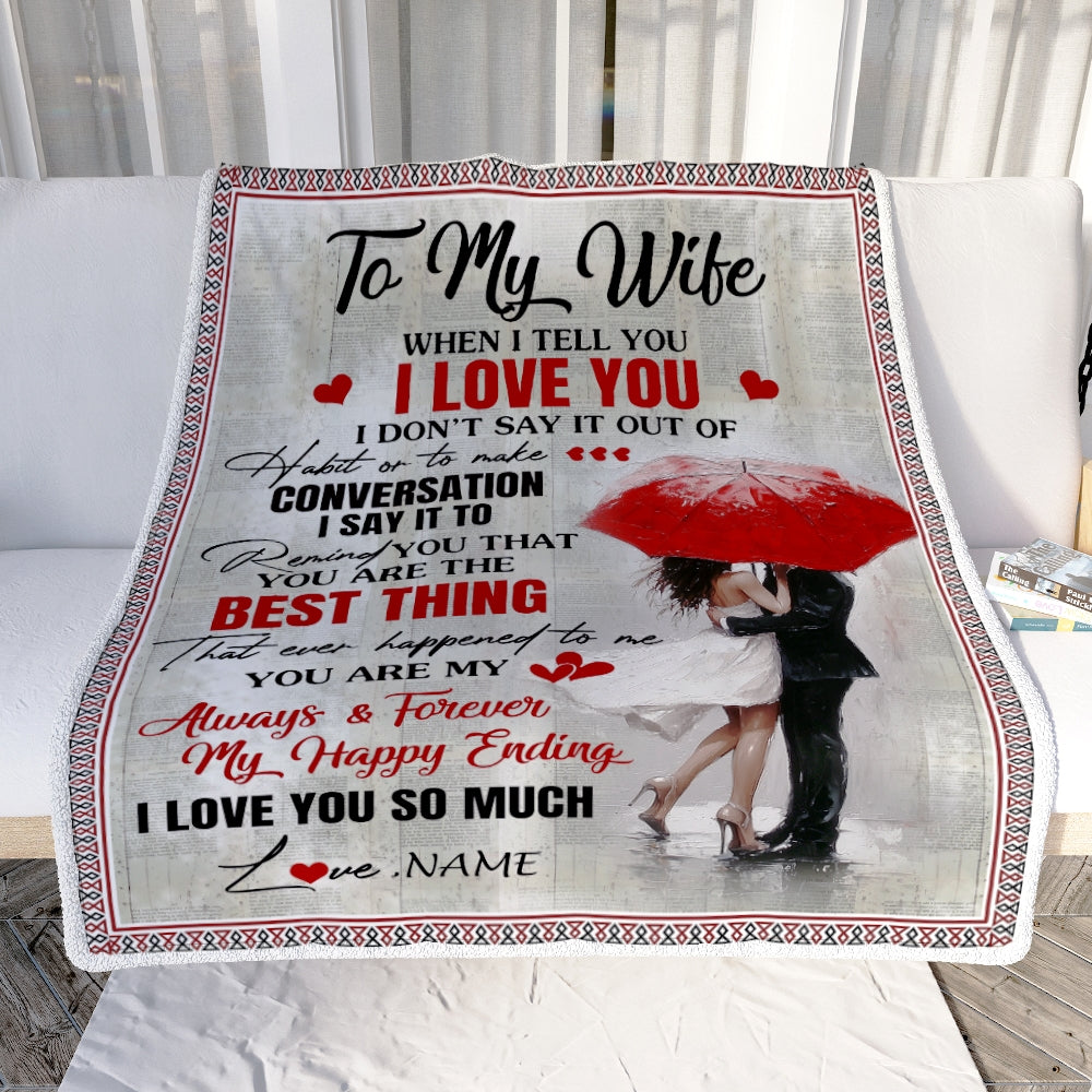 Personalized To My Wife Blanket From Husband When I Tell You I Love You Wife Birthday Anniversary Valentines Day Christmas Customized Bed Fleece Throw Blanket | teecentury