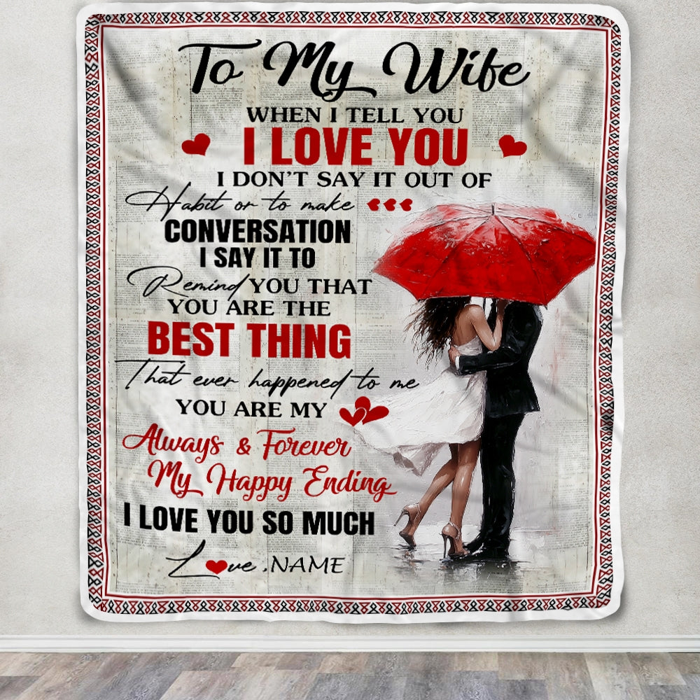 Personalized To My Wife Blanket From Husband When I Tell You I Love You Wife Birthday Anniversary Valentines Day Christmas Customized Bed Fleece Throw Blanket | teecentury