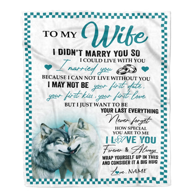 Personalized To My Wife Blanket I Didn't Marry You So Wolf For Wife From Husband Wedding Anniversary Day Birthday Christmas Customized Fleece Throw Blanket | teecentury