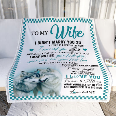 Personalized To My Wife Blanket I Didn't Marry You So Wolf For Wife From Husband Wedding Anniversary Day Birthday Christmas Customized Fleece Throw Blanket | teecentury