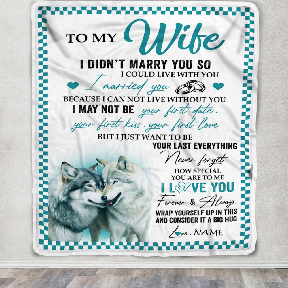 Personalized To My Wife Blanket I Didn't Marry You So Wolf For Wife From Husband Wedding Anniversary Day Birthday Christmas Customized Fleece Throw Blanket | teecentury