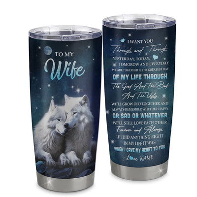 Personalized To My Wife From Husband Stainless Steel Tumbler Cup I Want You Wolf Wife For Here Birthday Anniversary Valentines Day Wedding Christmas Travel Mug | teecentury