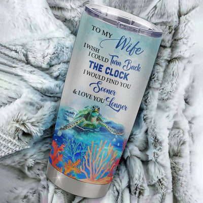 Personalized To My Wife From Husband Stainless Steel Tumbler Cup I Wish I Could Turn Back The Clock Turtle Wife Birthday Anniversary Valentines Day Christmas Travel Mug | teecentury