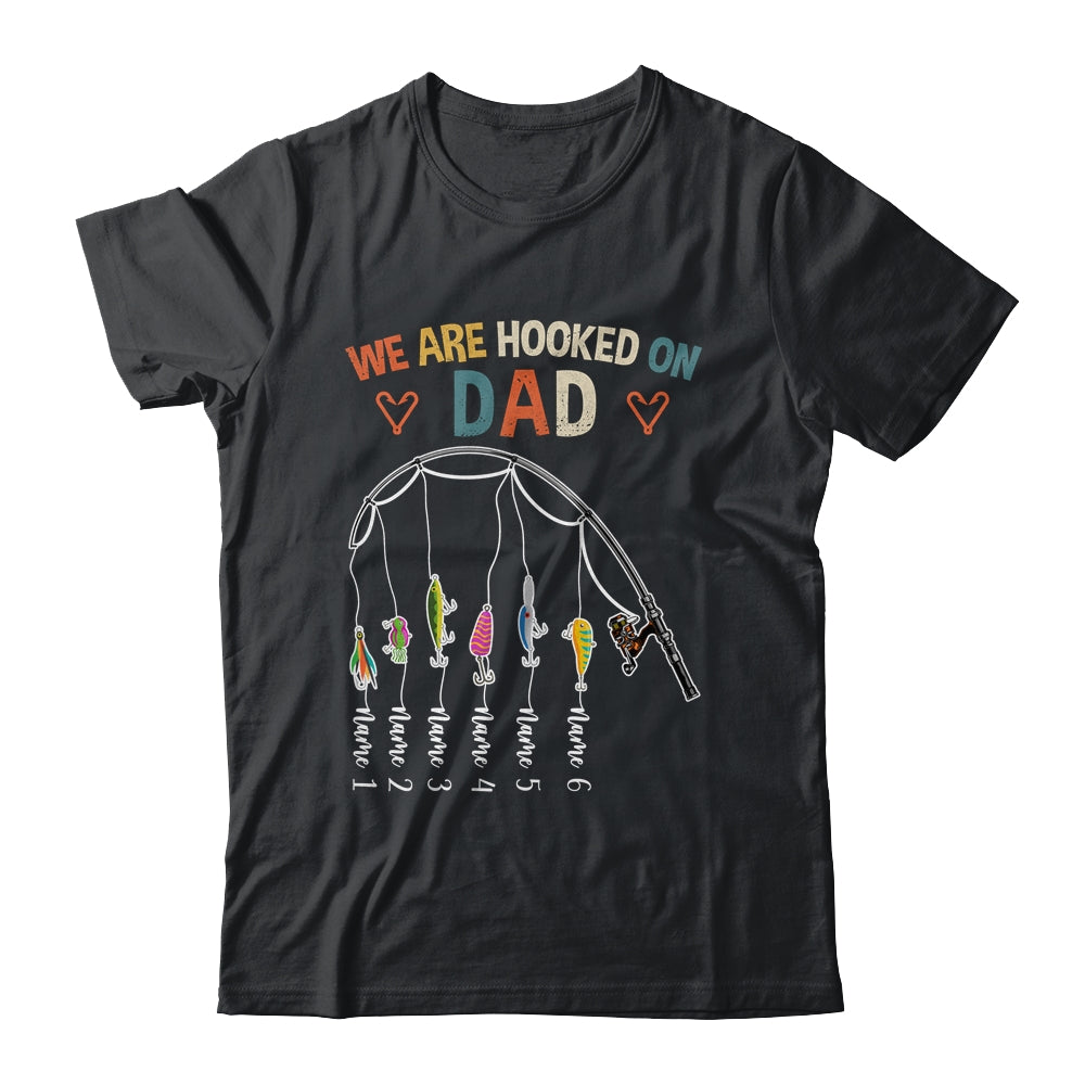 Personalized We Are Hooked On Dad Fishing Custom Kids Name Fathers Day for Men Birthday Christmas Gift T-shirts Pullover Hoodies Black/S