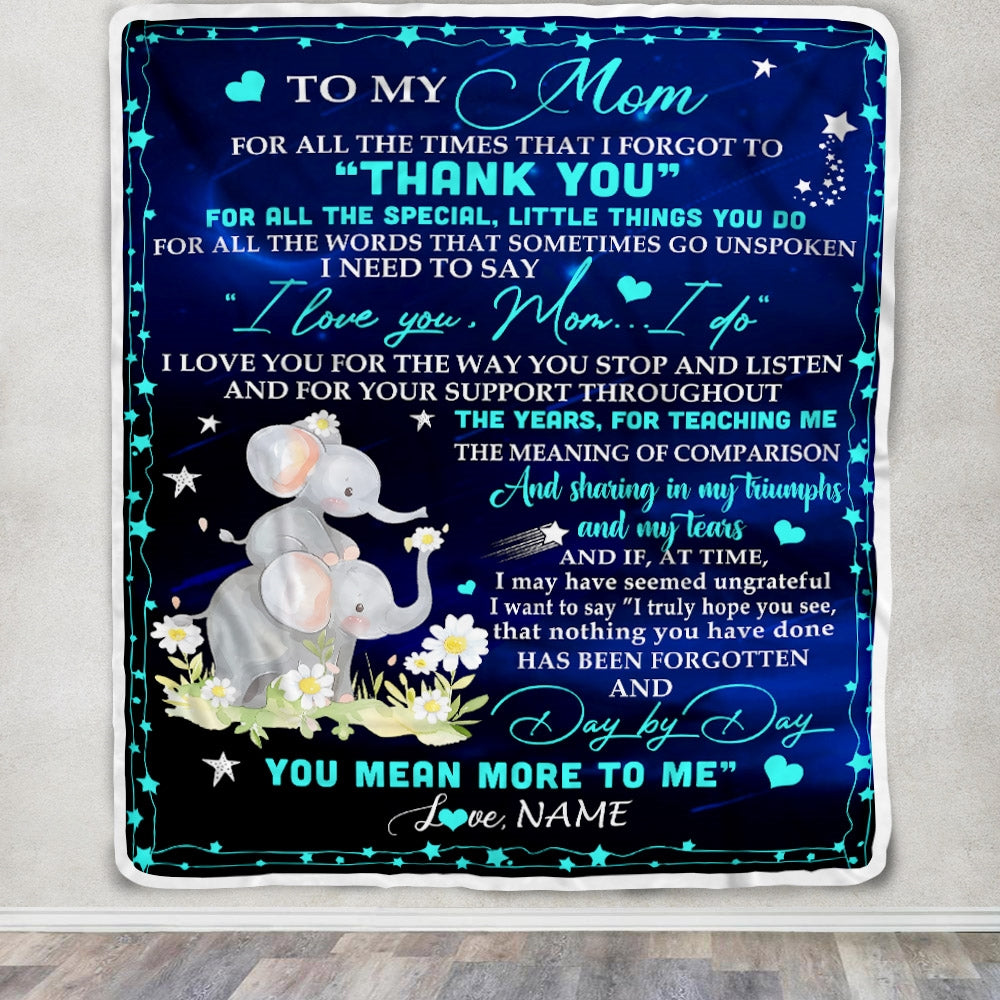 Personalized to My Mom Blanket from Daughter Elephant All The Times That I Forgot to Thank You Mom Birthday Mothers Day Christmas Customized Fleece Blanket Blanket | Teecentury.com