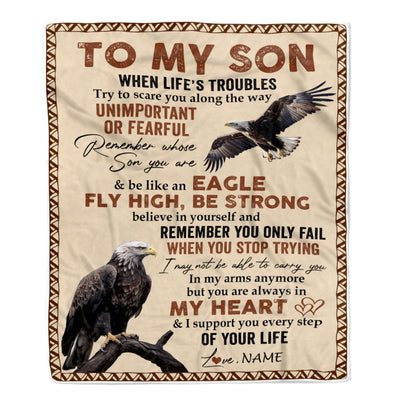 Personalized to My Son From Mom Dad When Life's Troubles Try to Scare You Along The Way Eagle Son Birthday Thanksgiving Christmas Customized Fleece Blanket Blanket | Teecentury.com
