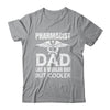 Pharmacist Dad Pharmacy Technician Medical Student For Men Shirt & Hoodie | teecentury