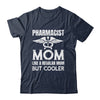 Pharmacist Mom Pharmacy Technician Medical Student For Women Shirt & Hoodie | teecentury